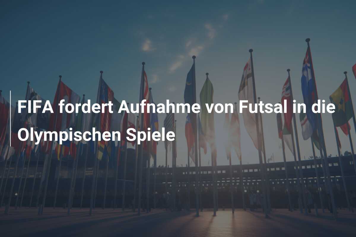 FIFA fordert Aufnahme von Futsal in die Olympischen Spiele