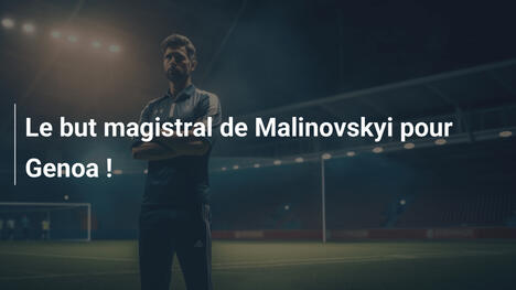 Le but magistral de Malinovskyi pour Genoa !