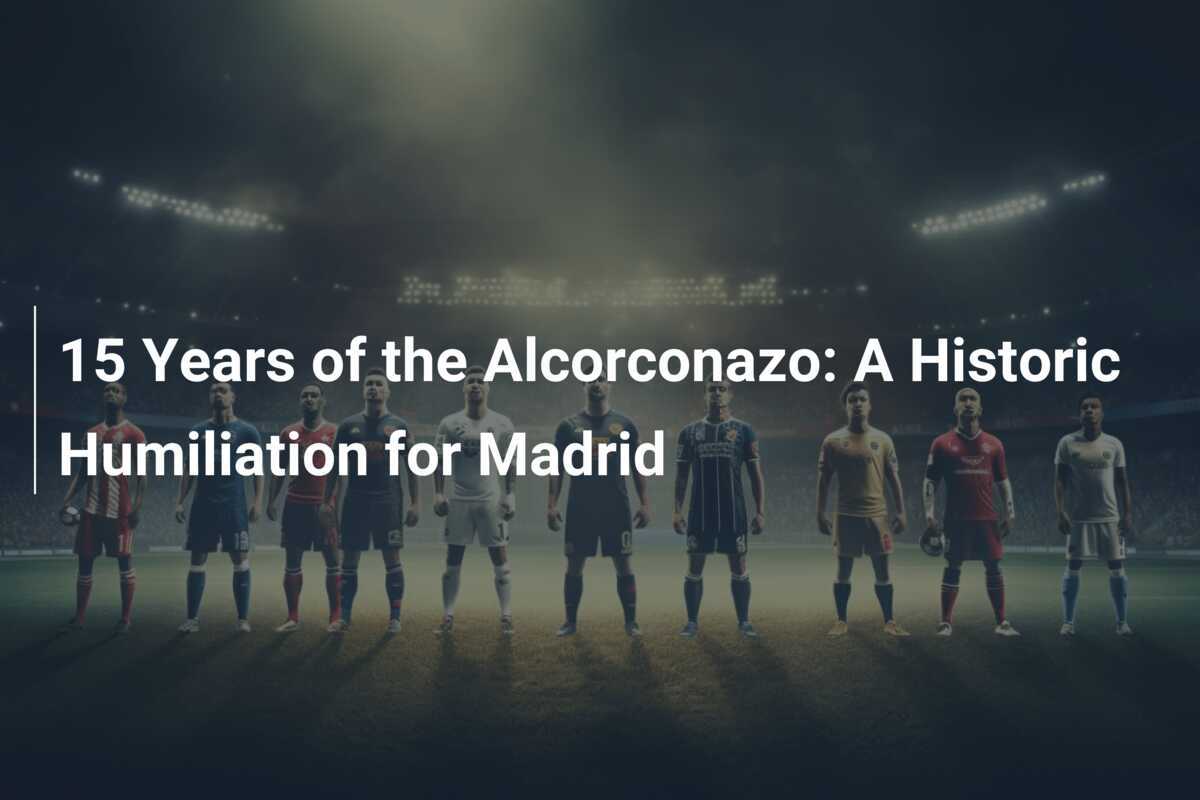 15 years after the Alcorcon blow: historic humiliation for Madrid - footboom1.com - News Directory 3