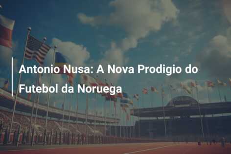 Antonio Nusa: A Nova Prodigio do Futebol da Noruega