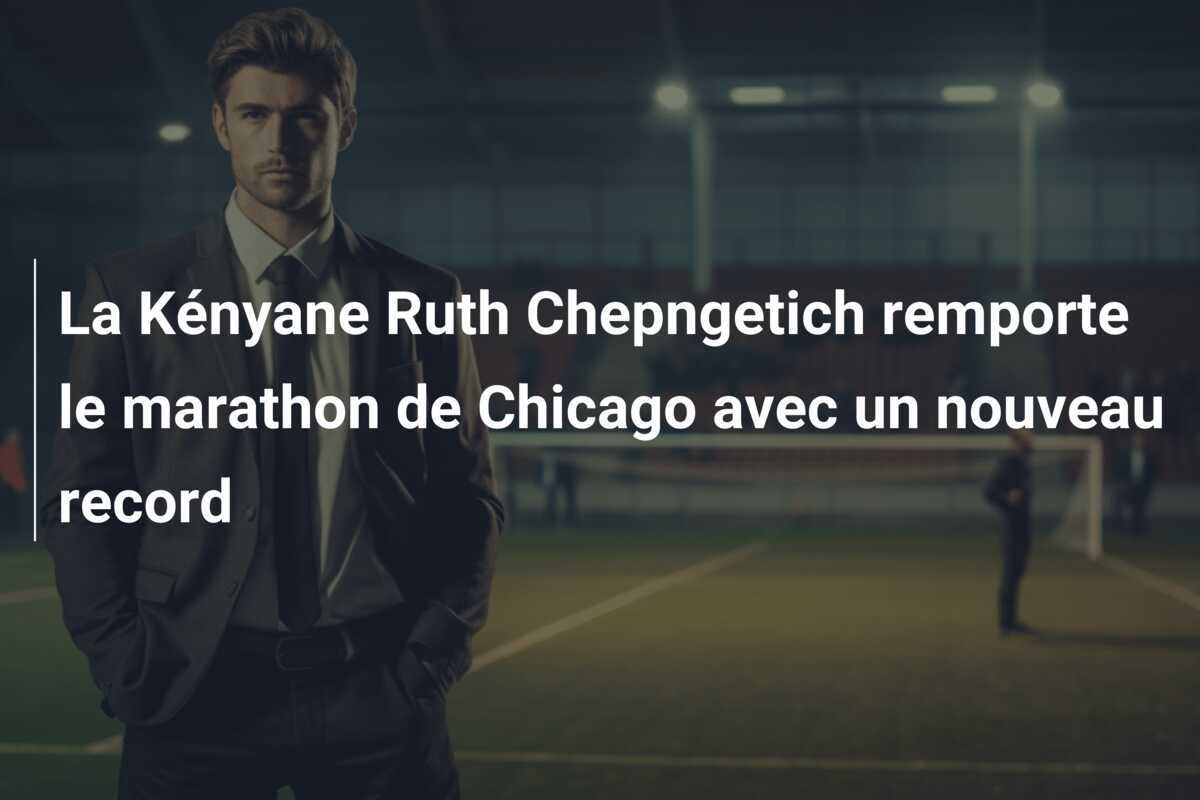 La Kényane Ruth Chepngetich remporte le marathon de Chicago avec un nouveau record