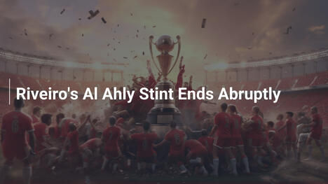 L'avventura di Riveiro all'Al Ahly termina bruscamente