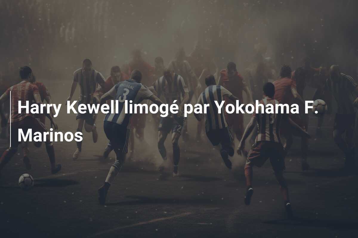 Harry Kewell limogé par Yokohama F. Marinos