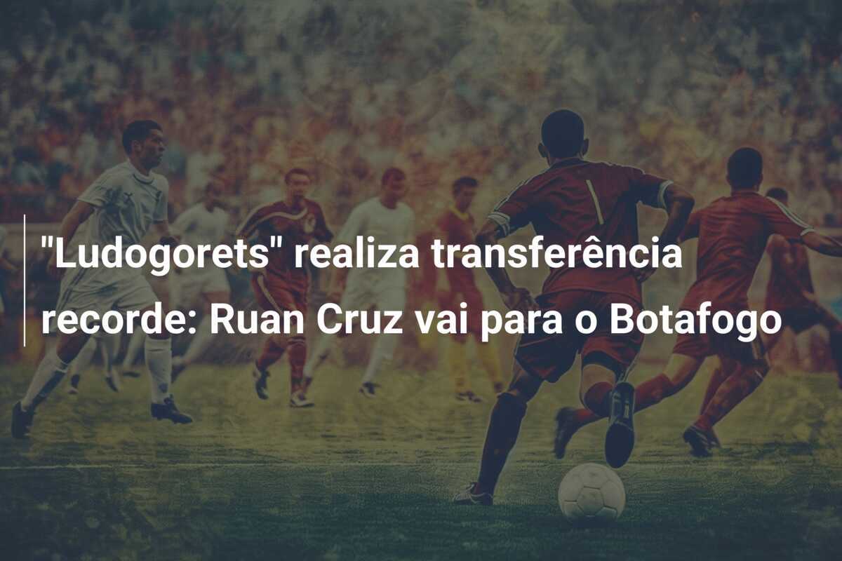 "Ludogorets" realiza transferência recorde: Ruan Cruz vai para o Botafogo