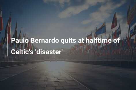 Paulo Bernardo quits at halftime of Celtic’s ‘disaster’