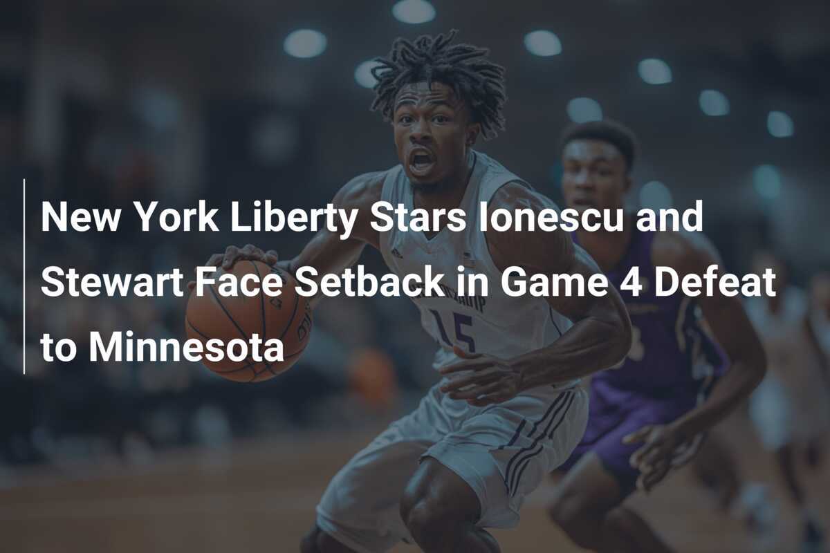 La star des New York Liberty, Ionescu et Stewart, confrontées à un