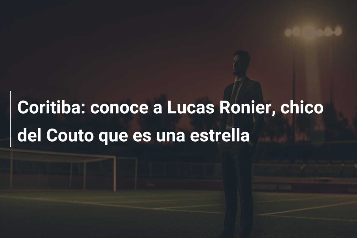 Coritiba: conoce a Lucas Ronier, chico del Couto que es una estrella