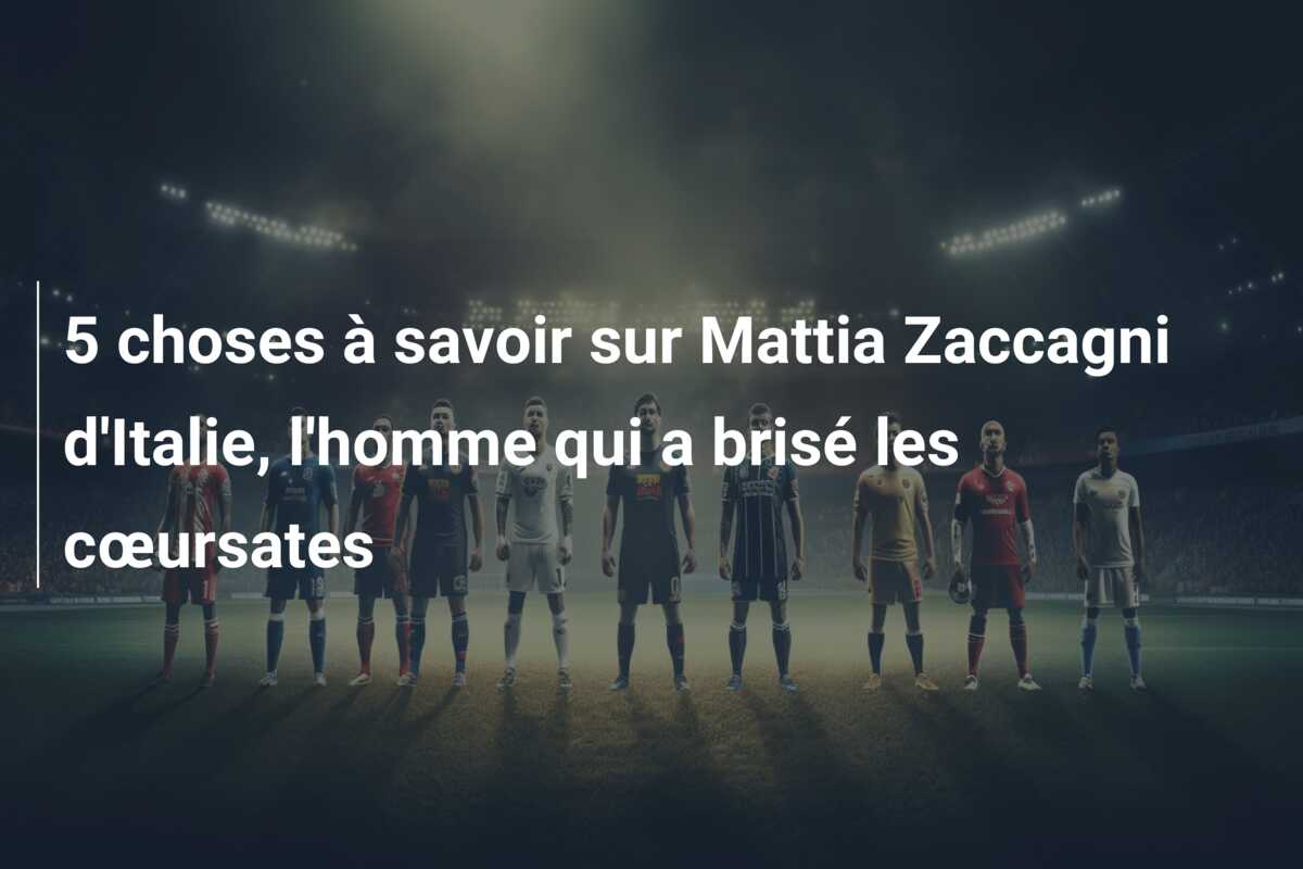 5 choses à savoir sur Mattia Zaccagni d’Italie, l’homme qui a brisé les cœursates