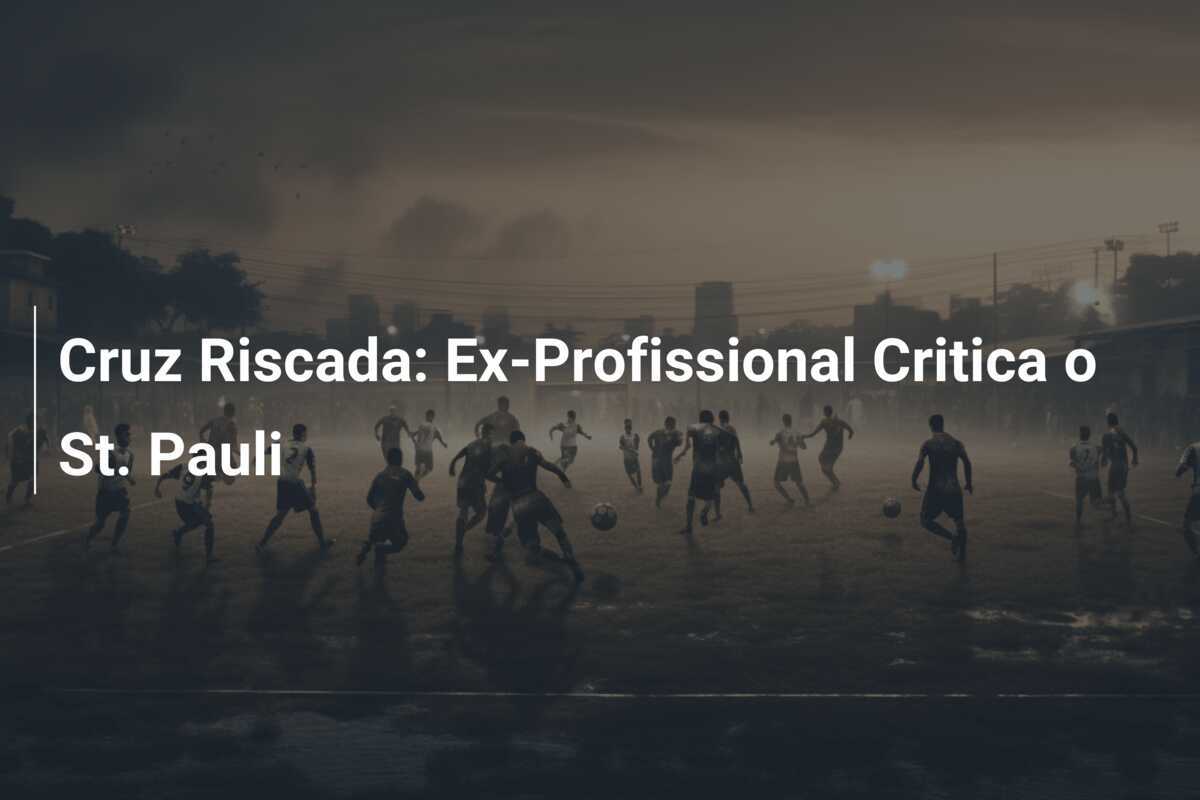 Cruz Riscada: Ex-Profissional Critica o St. Pauli