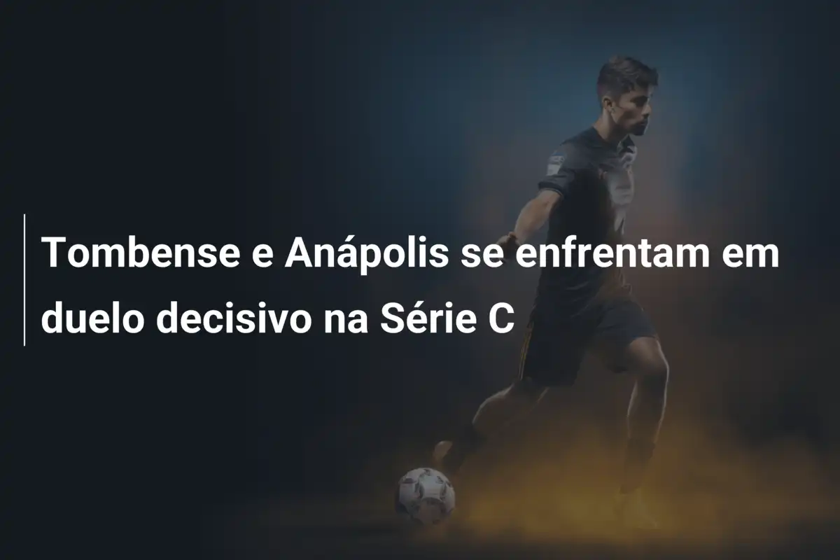 Tombense e Anápolis se enfrentam em duelo decisivo na Série C