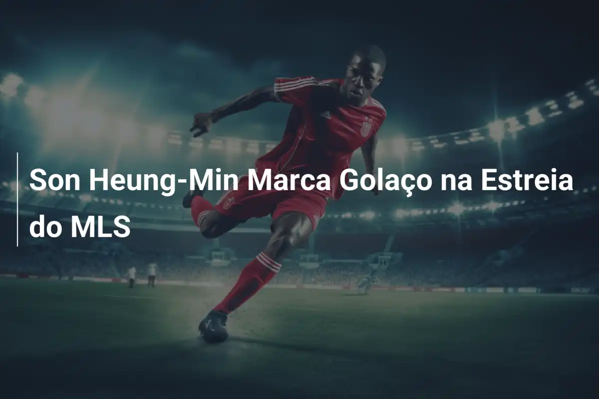 Son Heung-Min Marca Golaço na Estreia do MLS