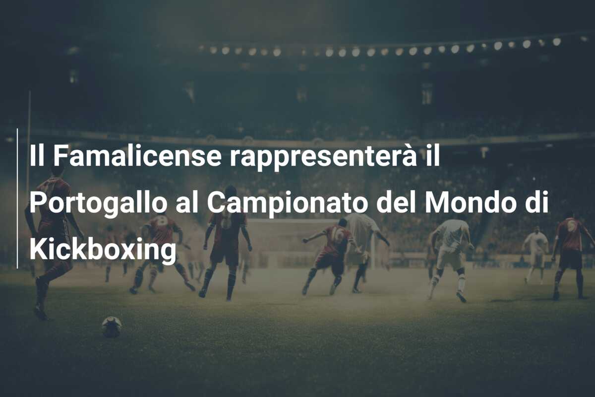Il Famalicense rappresenterà il Portogallo al Campionato del Mondo di Kickboxing