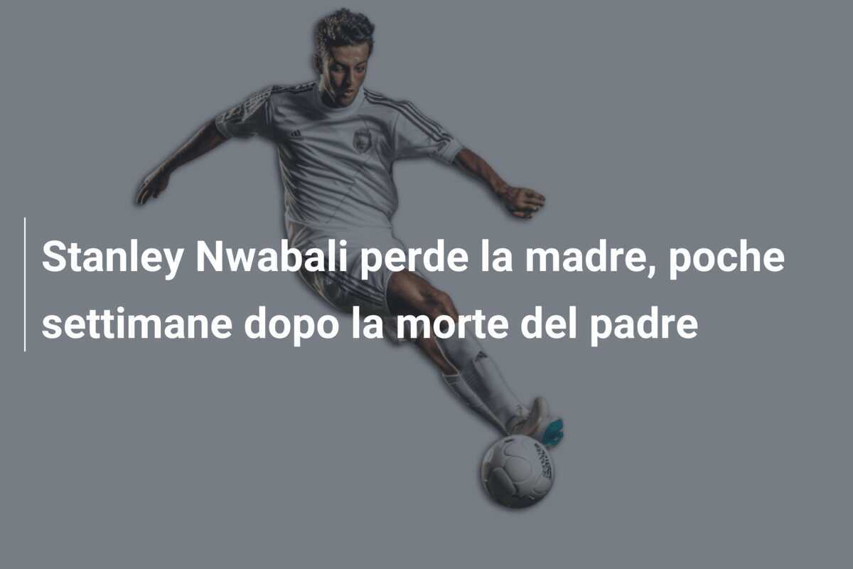 Stanley Nwabali perde la madre, poche settimane dopo la morte del padre