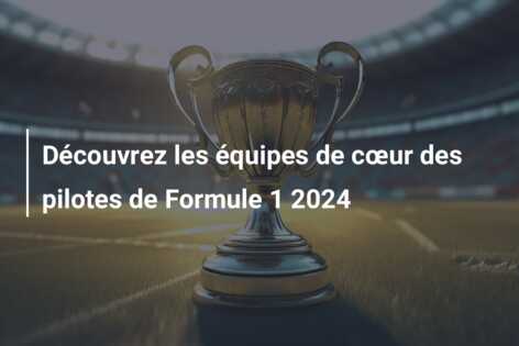 Découvrez les équipes de cœur des pilotes de Formule 1 2024