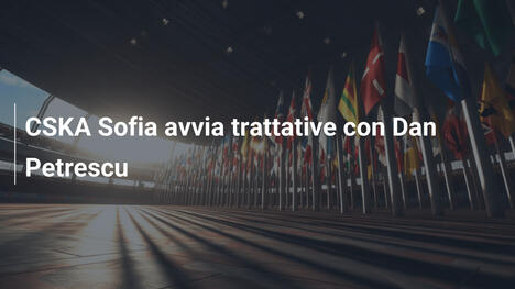 CSKA Sofia avvia trattative con Dan Petrescu