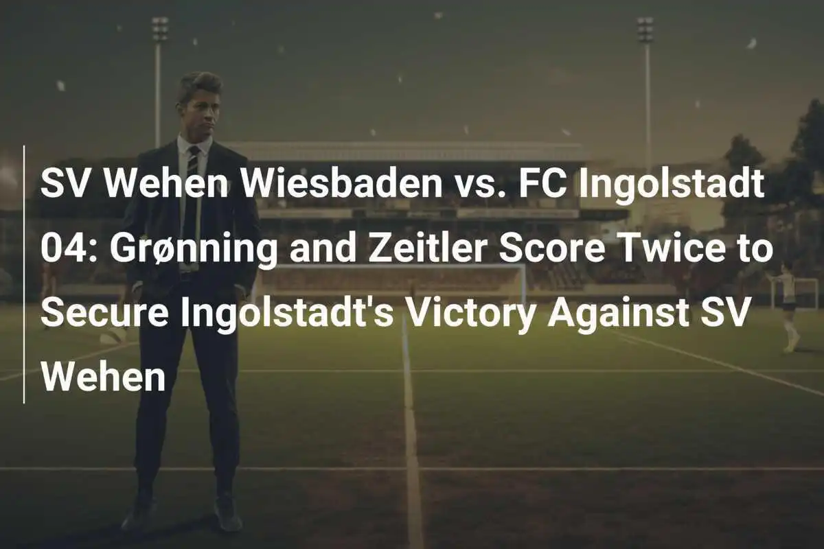 SV Wehen Wiesbaden vs. FC Ingolstadt 04: Grønning dan Zeitler Cetak Dua Gol untuk Amankan Kemenangan Ingolstadt Melawan SV Wehen