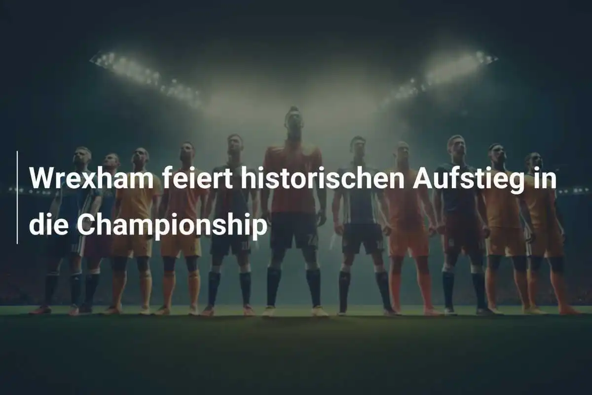 Wrexham feiert historischen Aufstieg in die Championship