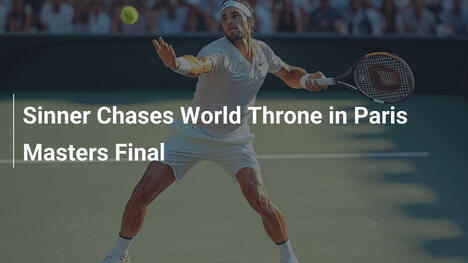 Sinner jagt Weltthron im Paris Masters Finale