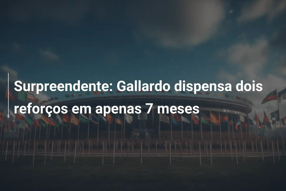 Surpreendente: Gallardo dispensa dois reforços em apenas 7 meses