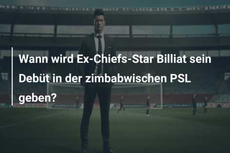 Wann wird Ex-Chiefs-Star Billiat sein Debüt in der zimbabwischen PSL geben?