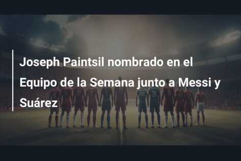 Joseph Paintsil nombrado en el Equipo de la Semana junto a Messi y Suárez