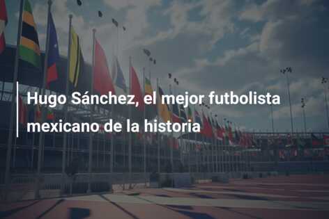 Hugo Sánchez, el mejor futbolista mexicano de la historia
