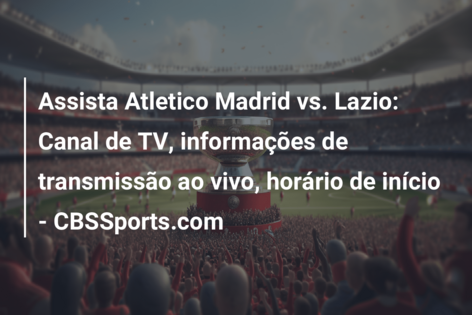 Atlético Madrid x Lazio: onde assistir ao jogo da Champions