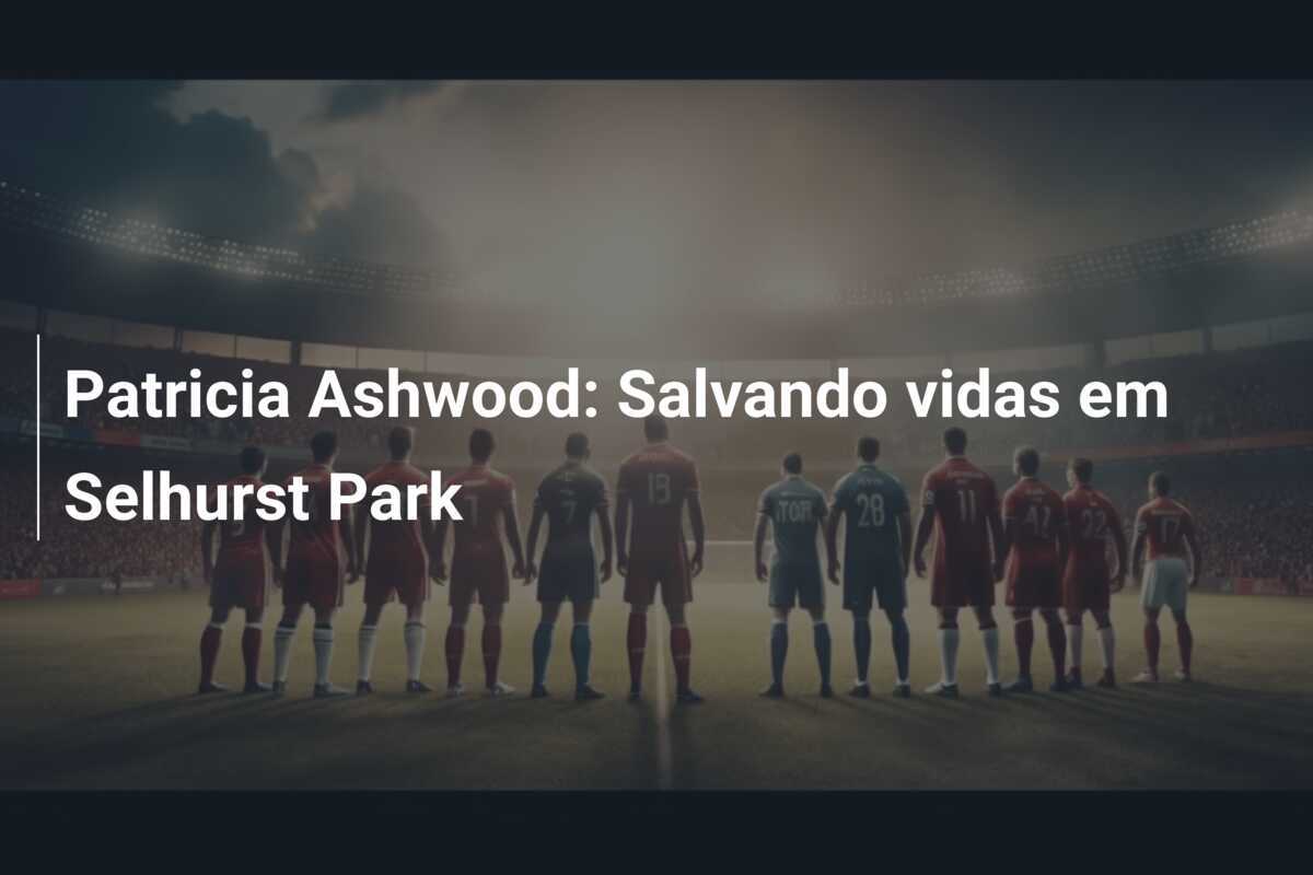 Patricia Ashwood: Salvando vidas em Selhurst Park