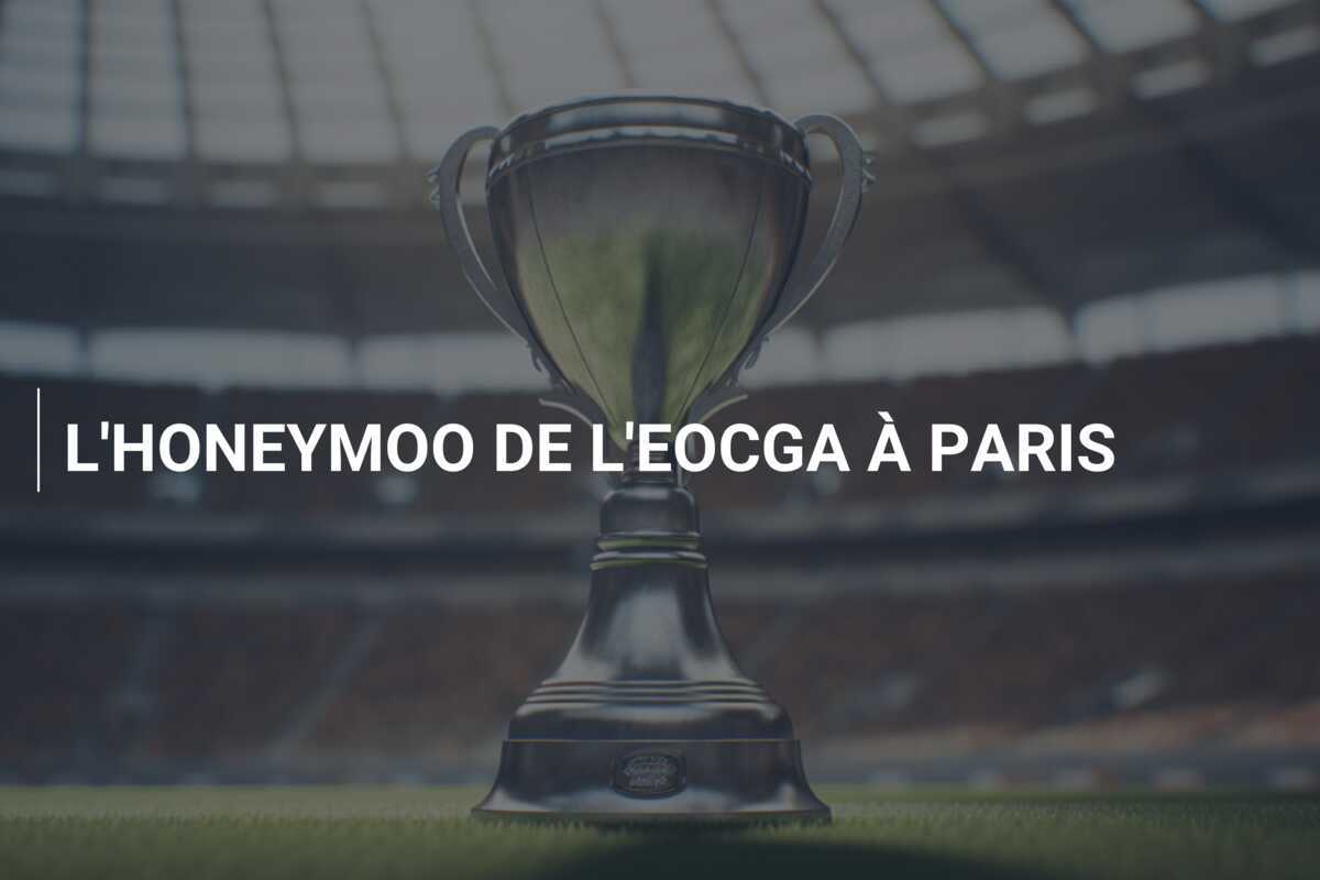 L'HONEYMOO DE L'EOCGA À PARIS