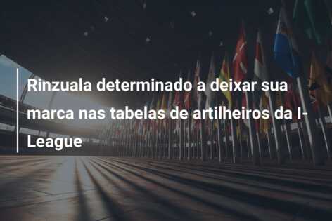 Rinzuala determinado a deixar sua marca nas tabelas de artilheiros da I-League