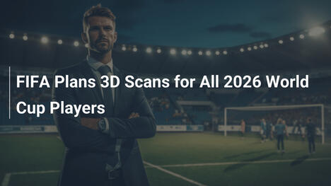 FIFA plant 3D-Scans für alle WM-Spieler 2026