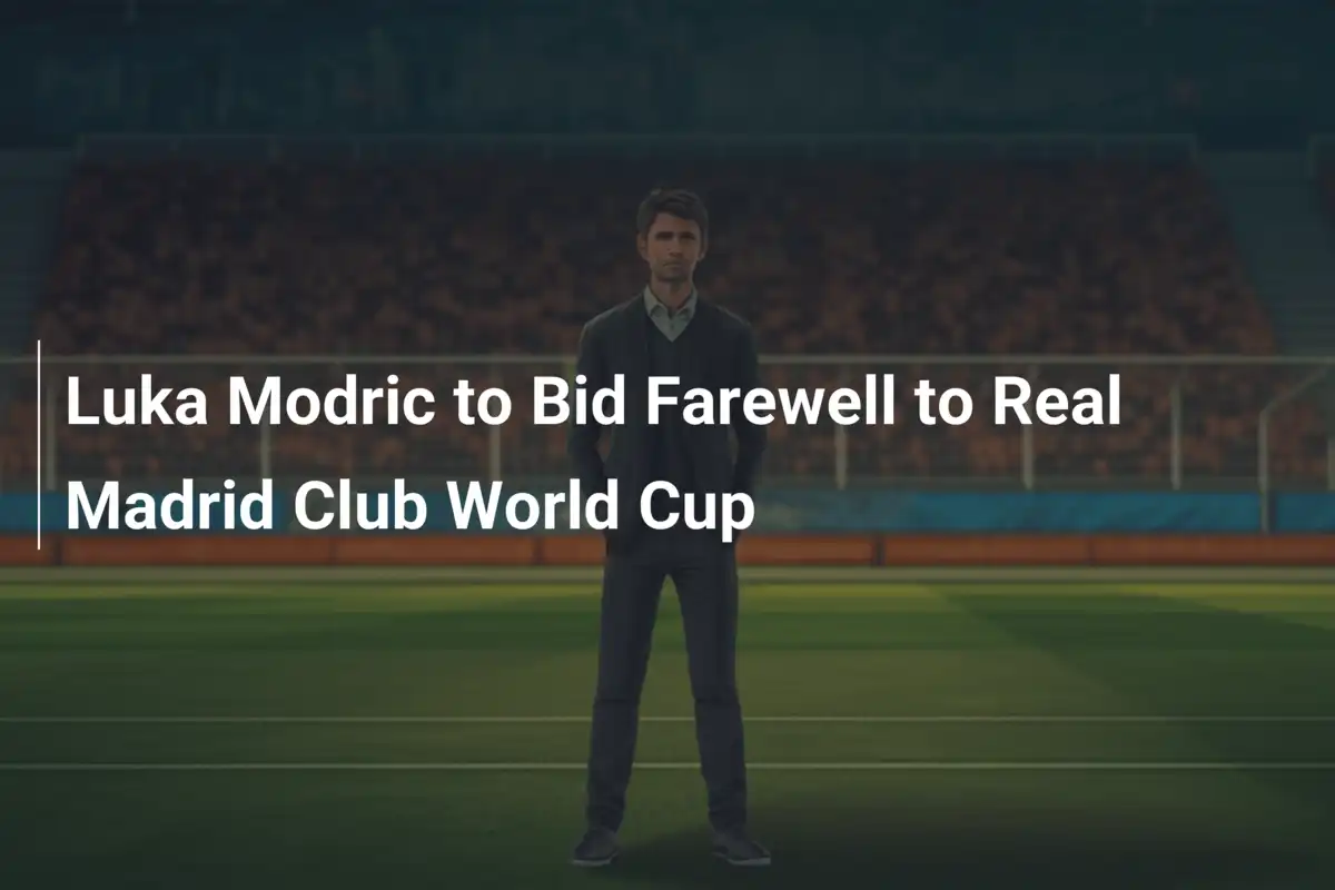 Luka Modric to Bid Farewell to Real Madrid Club World Cup - footboom1.com