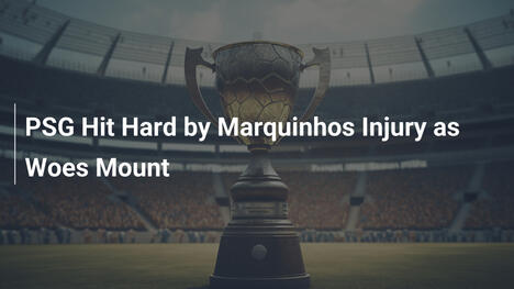PSG Assommé par la Blessure de Marquinhos et les Ennuis Croissants