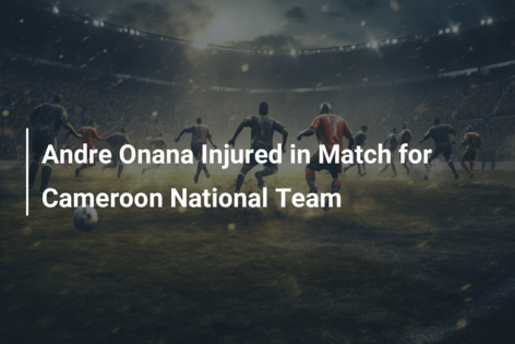 Andre Onana Injured in Match for Cameroon National Team