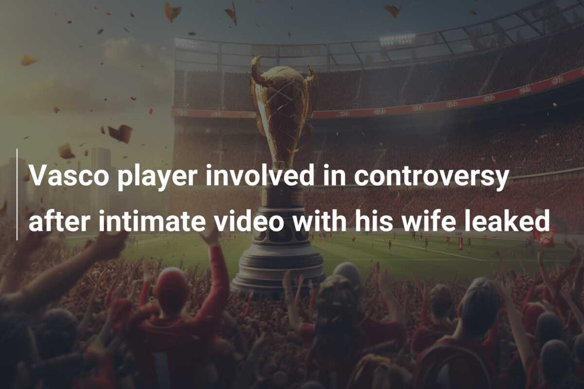 Vasco player involved in controversy after intimate video with his wife  leaked - 777score.com