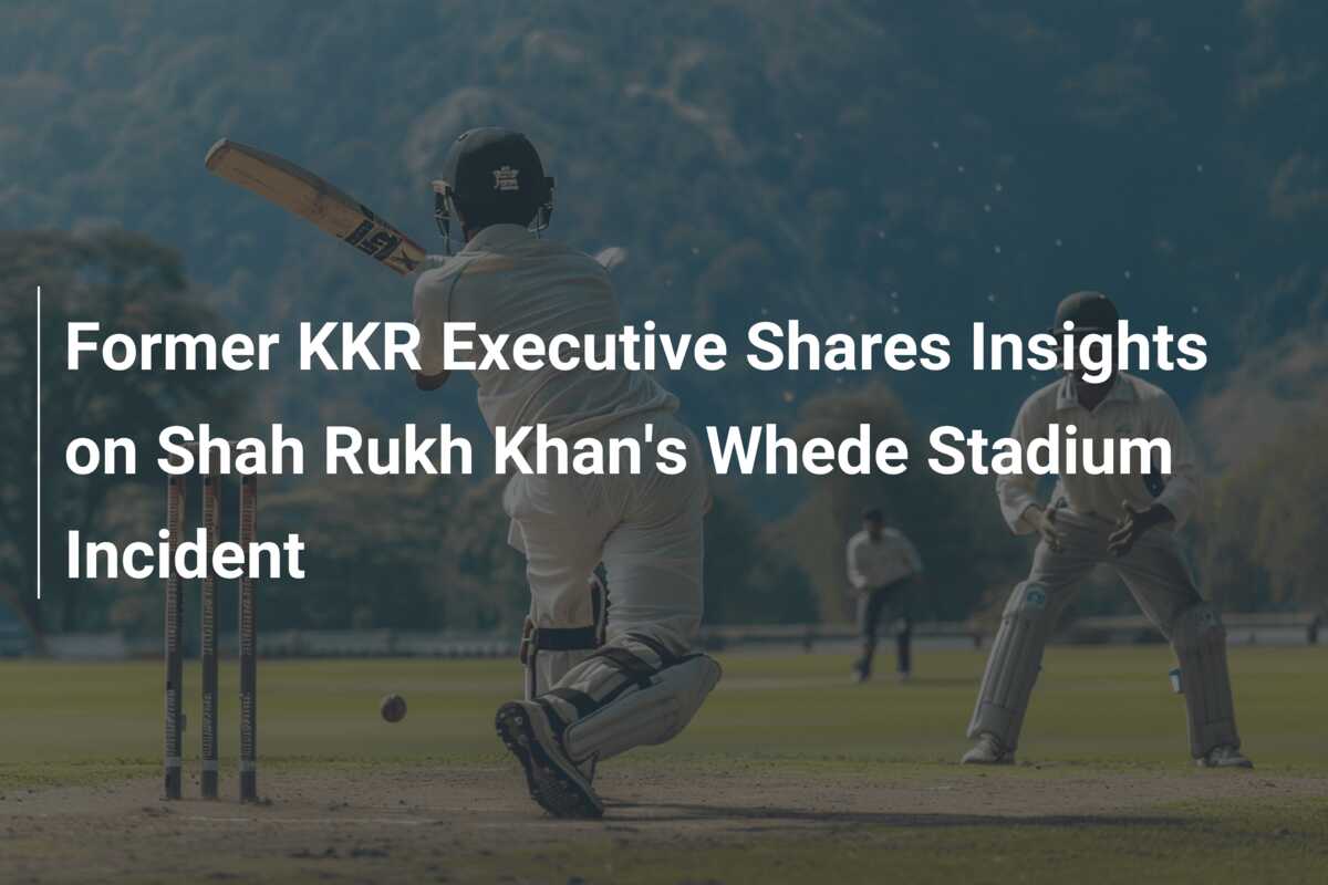 Former KKR Executive Shares Insights on Shah Rukh Khan's Whede Stadium ...