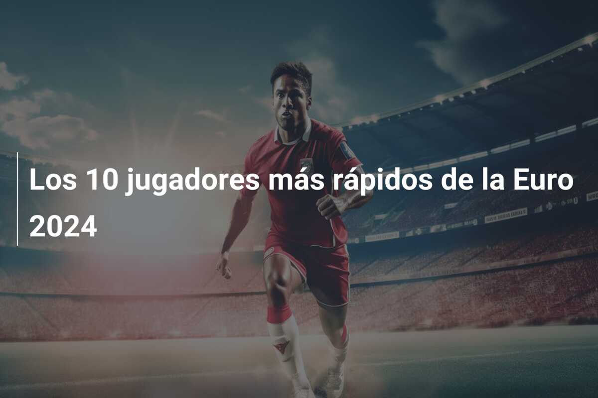 Los 10 jugadores más rápidos de la Euro 2024