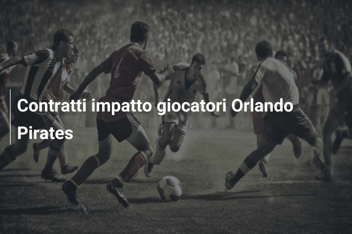 Contratti impatto giocatori Orlando Pirates