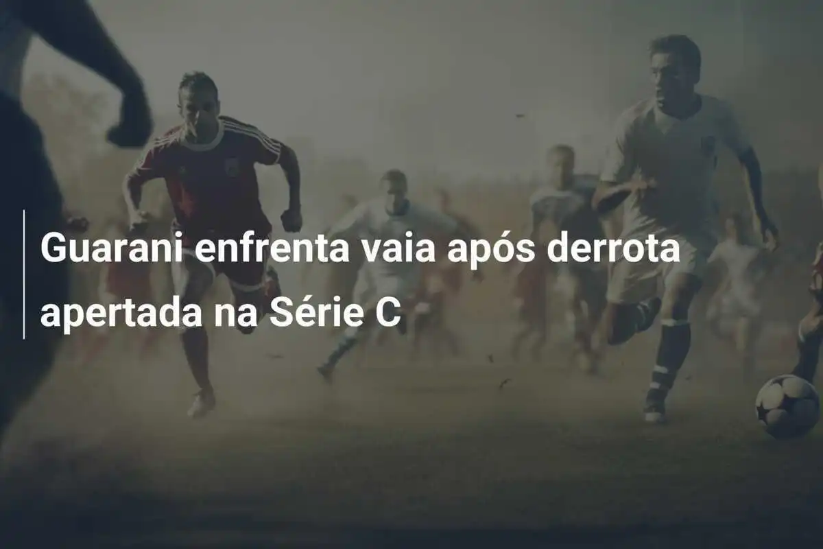 Guarani enfrenta vaia após derrota apertada na Série C