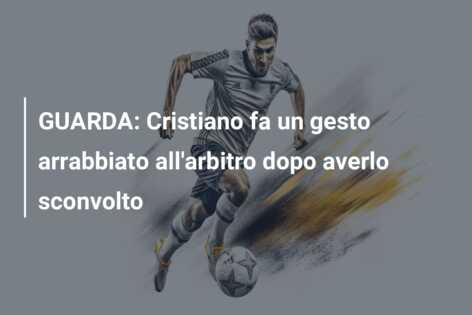 GUARDA: Cristiano fa un gesto arrabbiato all’arbitro dopo averlo sconvolto