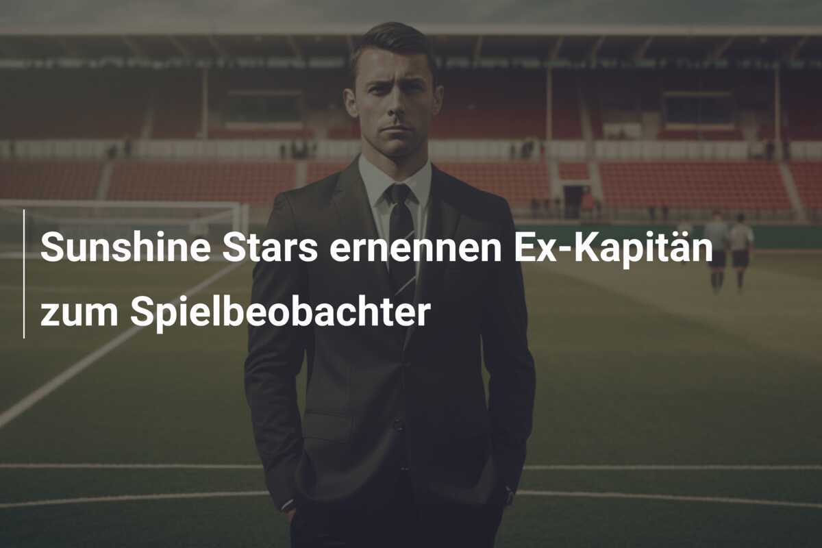 Sunshine Stars ernennen Ex-Kapitän zum Spielbeobachter