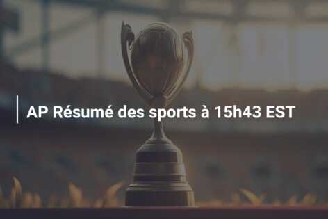AP Résumé des sports à 15h43 EST