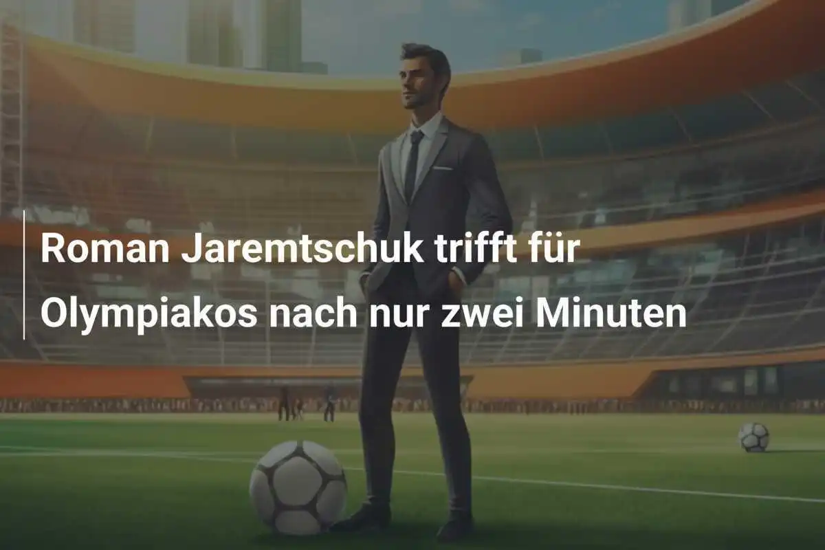 Roman Jaremtschuk trifft für Olympiakos nach nur zwei Minuten