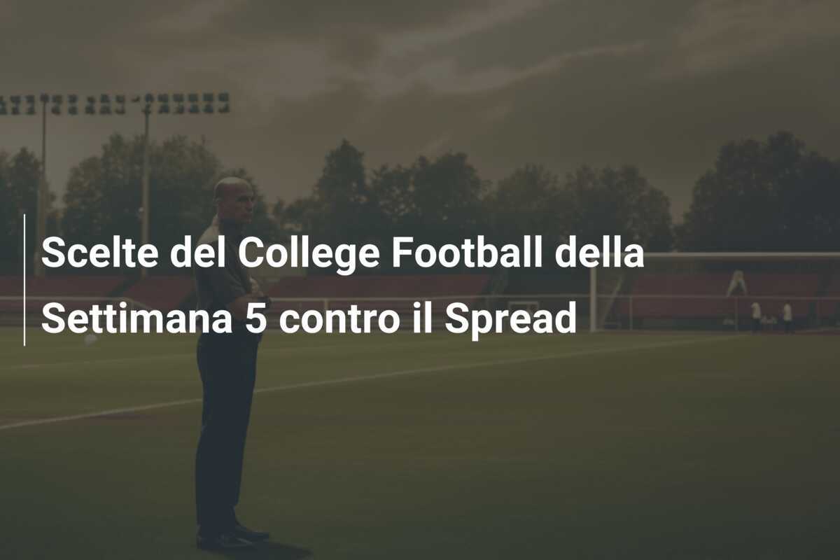 Scelte del College Football della Settimana 5 contro il Spread