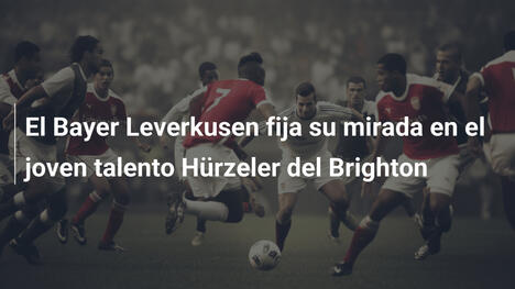 El Bayer Leverkusen fija su mirada en el joven talento Hürzeler del Brighton