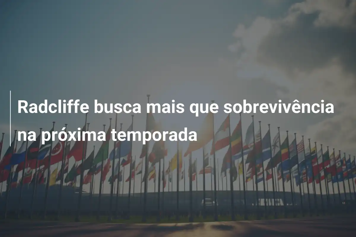 Radcliffe busca mais que sobrevivência na próxima temporada