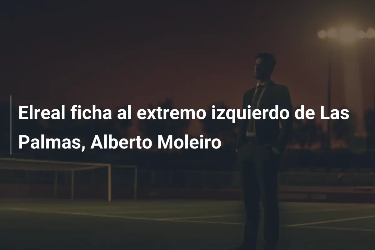 Elreal ficha al extremo izquierdo de Las Palmas, Alberto Moleiro
