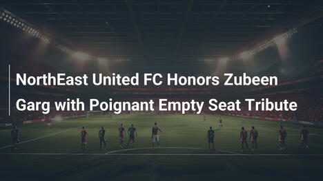 NorthEast United FC Onora Zubeen Garg con Tributo di Sedia Vuota