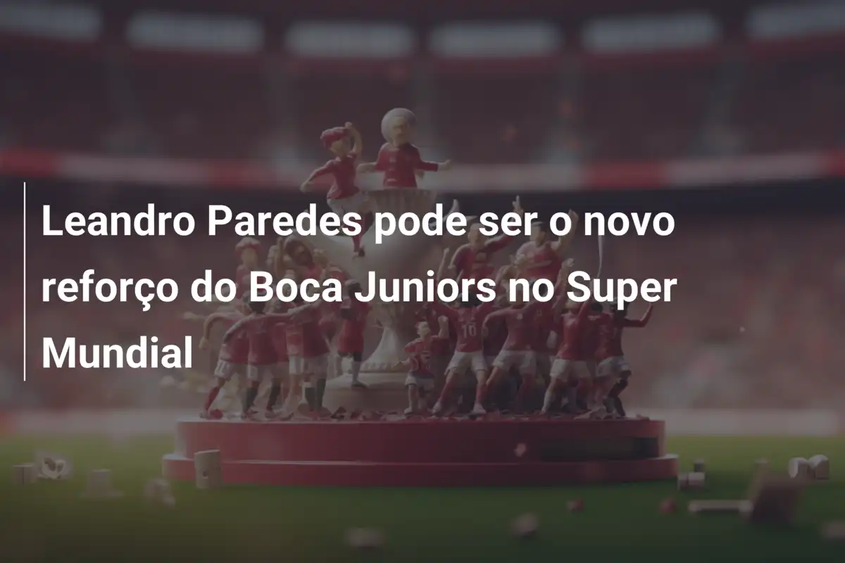 Leandro Paredes pode ser o novo reforço do Boca Juniors no Super Mundial