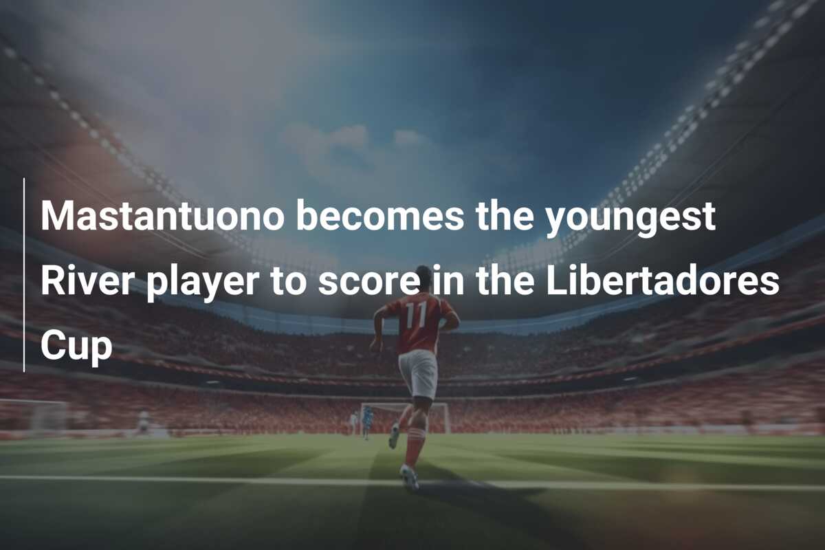 Mastantuono becomes the youngest River player to score in the Libertadores Cup
